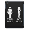 my wife your wife iPad Mini