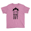 lets hang out Youth Tee