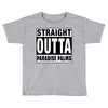 straight outta paradise palms Toddler T-shirt