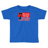funny  7 words for marriage, ideal gift, birthday present Toddler T-shirt