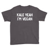 kale yeah i'm vegan Youth Tee
