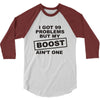 my boost aint one 3/4 Sleeve Shirt