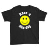 have a nice day Youth Tee