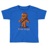 hug a wookiee Toddler T-shirt