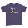 be a hero logo white Youth Tee