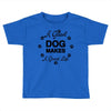 a good dog makes a great life Toddler T-shirt
