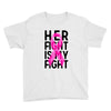 her fight is my fight Youth Tee
