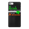 i rish don't get drunk we get awesome iPhone 7 Case