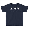 la jefa Toddler T-shirt