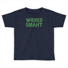 wicked smaht funny Toddler T-shirt