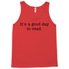 it's a good day to read text Tank Top