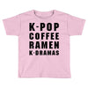 k pop coffee ramen k dramas Toddler T-shirt