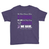 we don't know how strong we are until being strong is the only choice Youth Tee
