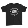 a good dog makes a great life Youth Tee