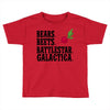 bears beets battlestar galactica Toddler T-shirt