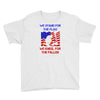 we stand for the flag Youth Tee