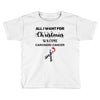 all i want for christmas is a cure carcinoid cancer Toddler T-shirt