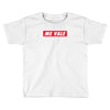me vale hypebeast Toddler T-shirt