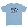 BRING THE RAIN Youth Tee