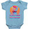 Too Hip To Hop  Bunny Easter Baby Onesie