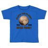 pluto the planet never forget Toddler T-shirt