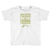 education is important but skiing is importanter Toddler T-shirt