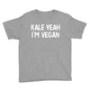 kale yeah i'm vegan Youth Tee