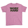 Work Hard Youth Tee