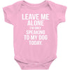 Leave Me Alone I Am Only Speaking To My Dog Today Baby Onesie