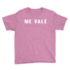 me vale Youth Tee