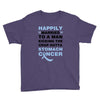 happily married to a man kicking the crap outta stomach cancer Youth Tee