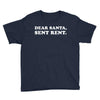 dear santa sent rent Youth Tee