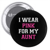 i wear pink for my aunt breast cancer Pin-back button
