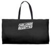 challenge accepted Weekender Totes