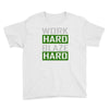 work hard blaze hard Youth Tee