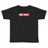 me vale hypebeast Toddler T-shirt