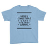 merry christmas ya filthy animal Youth Tee