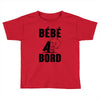 bebe a bord Toddler T-shirt