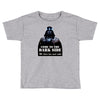 star wars darth vader funny quote we have tea &amp; cakes. Toddler T-shirt
