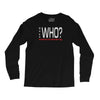 says who wisemenknownothing Long Sleeve Shirts