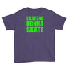 skaters gonna skate Youth Tee