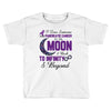 i love someone with pancreatic cancer to the moon &amp; back to infınıty Toddler T-shirt