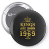 kings are born in 1969 Pin-back button
