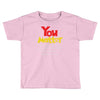 you matter Toddler T-shirt
