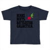 bears beets battlestar galactica Toddler T-shirt