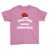 this girl loves christmas Youth Tee