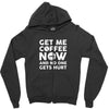 Get me coffee now and no one gets hurt Zipper Hoodie