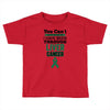 you can't scare or beat me i have been through liver cancer Toddler T-shirt