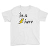 be a hero Youth Tee