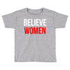 believe women Toddler T-shirt